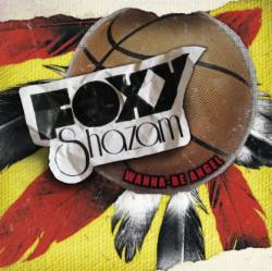 Foxy Shazam : Wanna-Be Angel